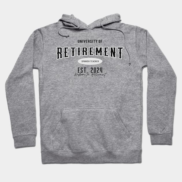 Retirement Spanish Teacher Hoodie by DenzLLC